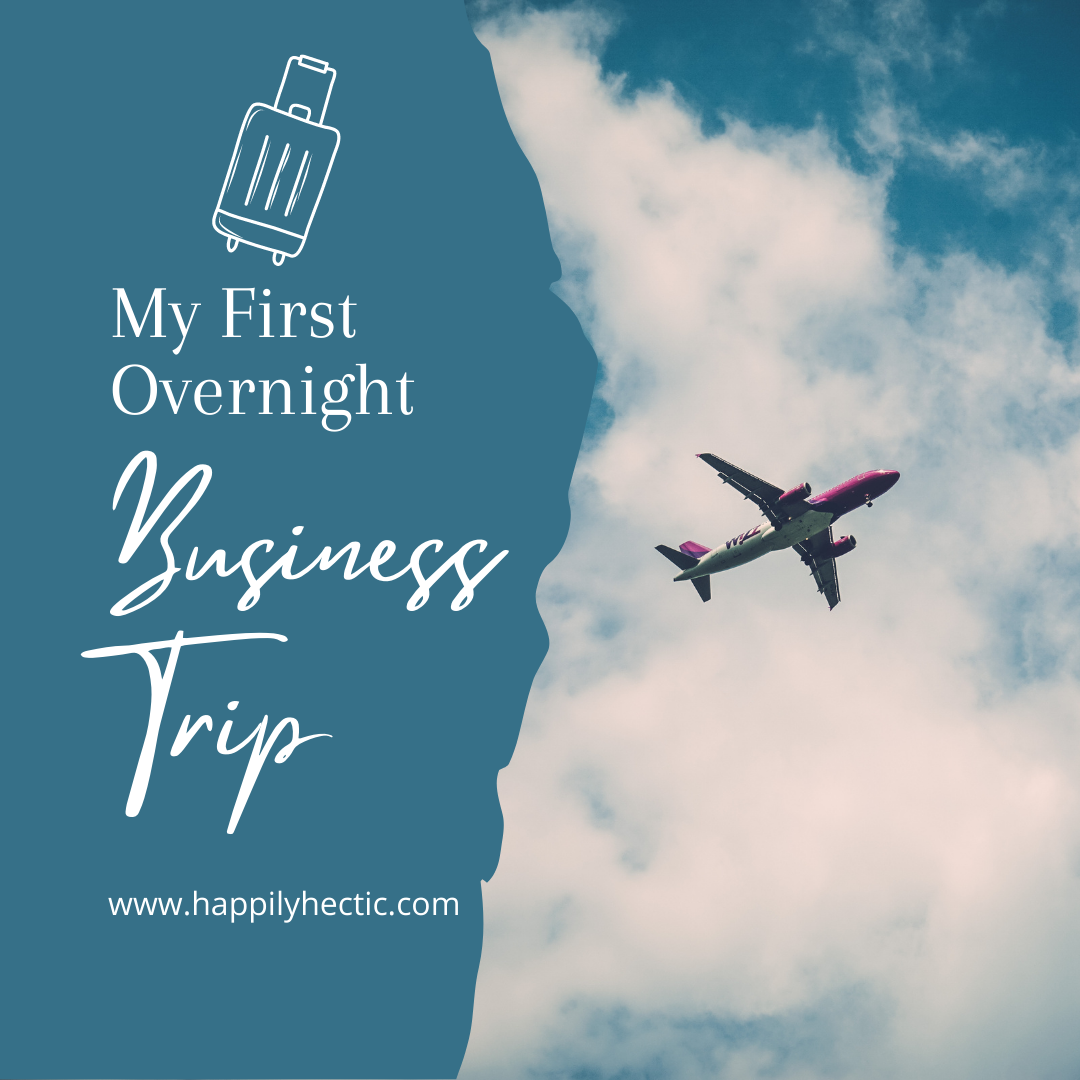 My First Overnight Business Trip